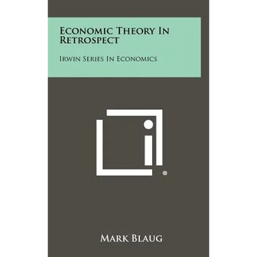 Economic Theory In Retrospect: Irwin Series In Economics