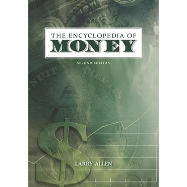 The Encyclopedia of Money