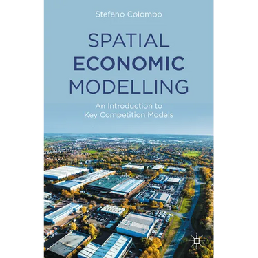 Spatial Economic Modelling: An Introduction to Key Competition Models