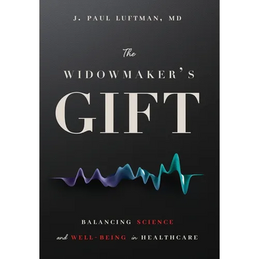 The Widowmaker's Gift: Balancing Science and Well-Being in Healthcare