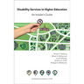 Disability Services in Higher Education: An Insider's Guide