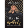 Born to Multiply