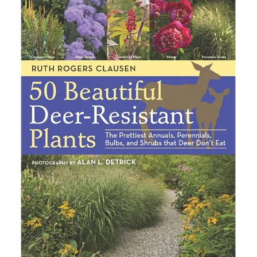 50 Beautiful Deer-Resistant Plants: The Prettiest Annuals, Perennials, Bulbs, and Shrubs That Deer Don't Eat