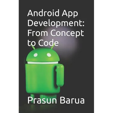 Android App Development: From Concept to Code