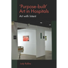 'Purpose-Built' Art in Hospitals: Art with Intent