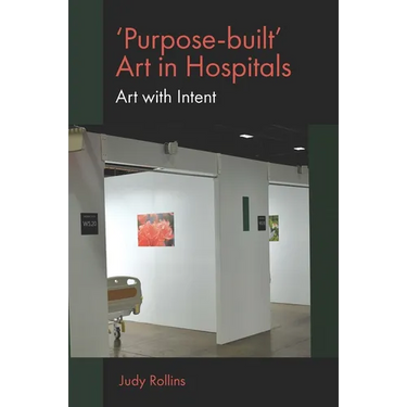 'Purpose-Built' Art in Hospitals: Art with Intent