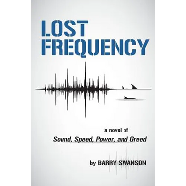 Lost Frequency: A Novel of Sound, Speed, Power, and Greed