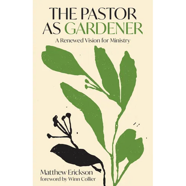 The Pastor as Gardener: A Renewed Vision for Ministry