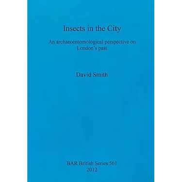 Insects in the City: An archaeoentomological perspective on London's past