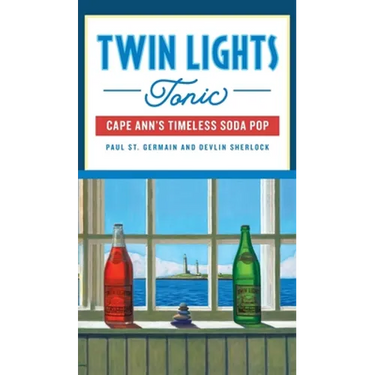 Twin Lights Tonic: Cape Ann's Timeless Soda Pop