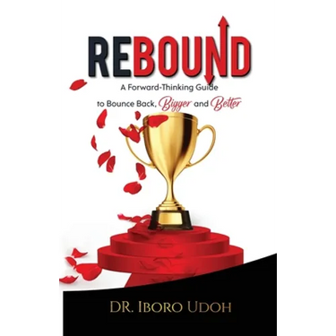 Rebound: A Forward-Thinking Guide to Bounce Back, Bigger and Better