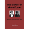 The Murder of Vince Foster: America's Would-Be Dreyfus Affair