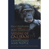 Visions of Caliban: On Chimpanzees and People