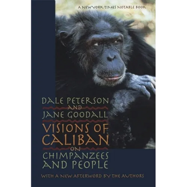 Visions of Caliban: On Chimpanzees and People