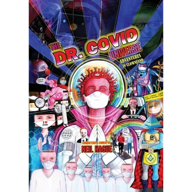 The Dr. Covid Universe: Adventures in Clown Land