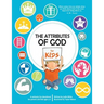 The Attributes of God for Kids: A devotional for parents and kids ages 4-11.
