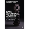 Black Educational Leadership: From Silencing to Authenticity