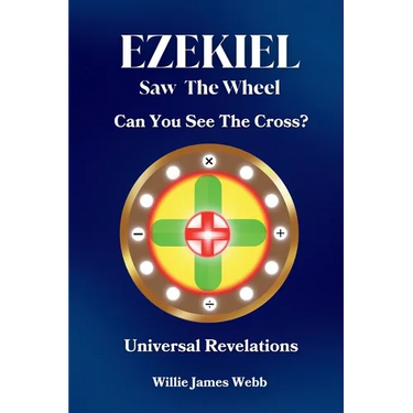 Ezekiel Saw The Wheel: Can You See The Cross?