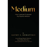 Medium: How I Learned to Accept my Psychic Abilities