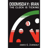 Doomsday: Iran - The Clock is Ticking