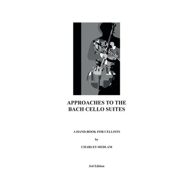 Approaches to the Bach Cello Suites: A Handbook for Cellists