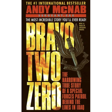 Bravo Two Zero: The Harrowing True Story of a Special Forces Patrol Behind the Lines in Iraq