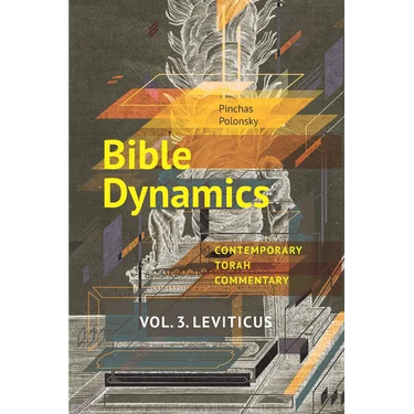 Bible Dynamics. Vol. 3. Leviticus: Evolving Personalities and Ideas. Contemporary Torah Commentary