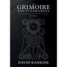 The Grimoire Encyclopaedia: Volume 2: A convocation of spirits, texts, materials, and practices