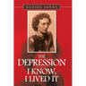 The Depression - - - I Know, I Lived It