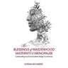The Blessings of Maidenhood, Maternity & Menopause: Celebrating God's Incredible Design for Women