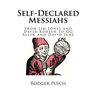 Self-Declared Messiahs: From Jim Jones and David Koresh to GG Allin and David Icke