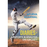 Diaries - Reports & Analysis on Cricket!
