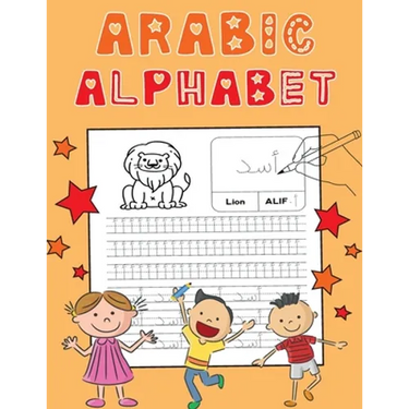 Arabic Alphabet: Arabic Alphabet Tracing Workbook for Kids. Perfect for Beginners. Learn Arabic Alphabet in a Fun and Effective Way!