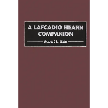 A Lafcadio Hearn Companion