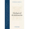 The Westminster Handbook to Theologies of the Reformation