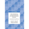 The Financial Consequences of Behavioural Biases: An Analysis of Bias in Corporate Finance and Financial Planning