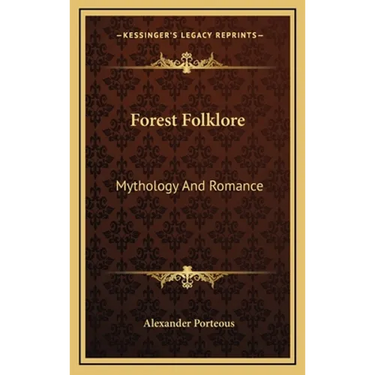 Forest Folklore: Mythology And Romance