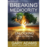 Breaking Mediocrity: Unlocking Your Potential