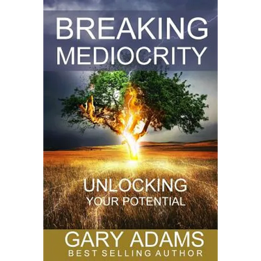 Breaking Mediocrity: Unlocking Your Potential