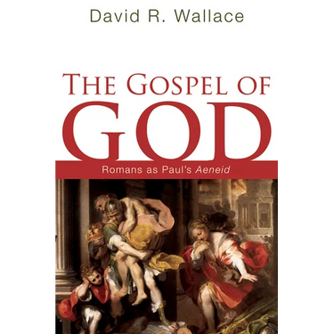The Gospel of God: Romans as Paul's Aeneid