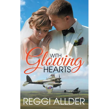 With Glowing Hearts: Historical World War II Romance