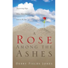 A Rose Among the Ashes