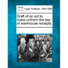 Draft of an ACT to Make Uniform the Law of Warehouse Receipts.