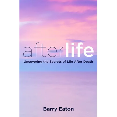 Afterlife: Uncovering the Secrets of Life After Death