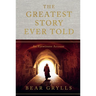 The Greatest Story Ever Told: An Eyewitness Account