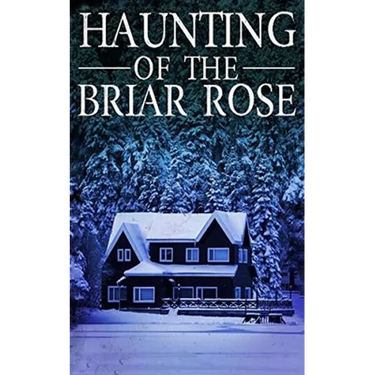 The Haunting of The Briar Rose