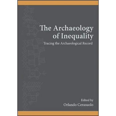 The Archaeology of Inequality: Tracing the Archaeological Record