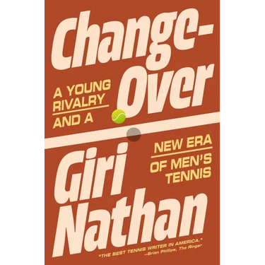 Changeover: A Young Rivalry and a New Era of Men's Tennis