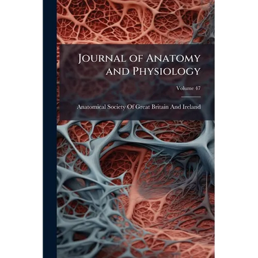 Journal of Anatomy and Physiology; Volume 47
