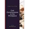 Cost Consciousness in the Workplace: A Practical Guide